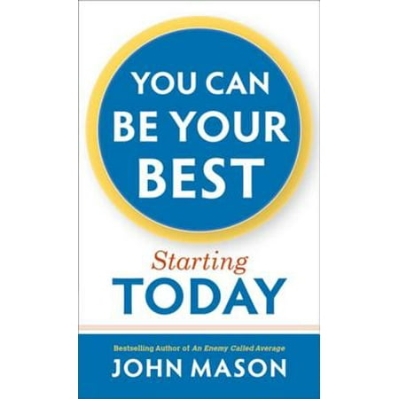 You Can Be Your Best--Starting Today - eBook (Best Part Of The Bible To Start Reading)