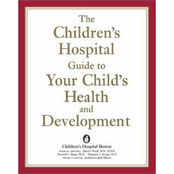 Pre-Owned The Children's Hospital Guide to Your Child's Health and Development Paperback