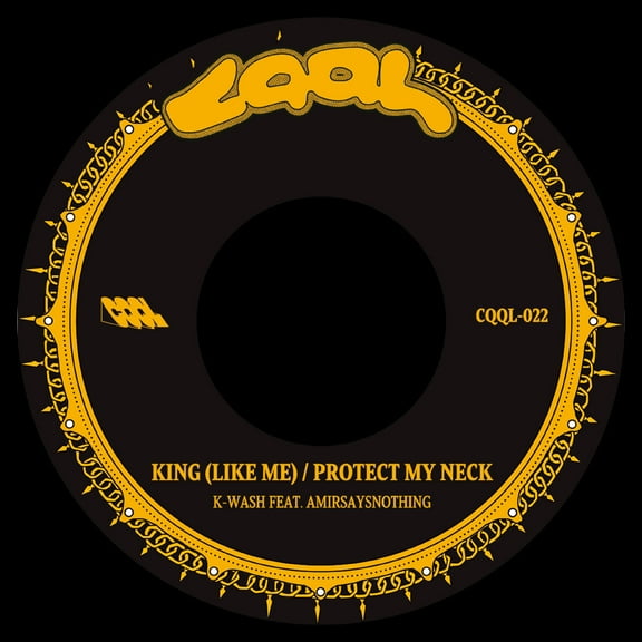 K-Wash / Amirsaysnothing - King (Like Me) b/w Protect My Neck - Music & Performance - Vinyl [7-Inch]