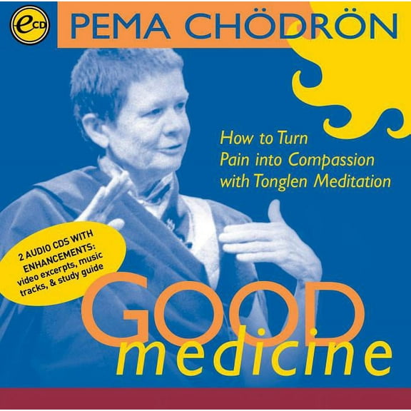 Good Medicine: How to Turn Pain Into Compassion with Tonglen Meditation, (Audiobook)