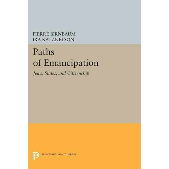 Princeton Legacy Library Paths of Emancipation: Jews, States, and Citizenship, Book 293, (Paperback)