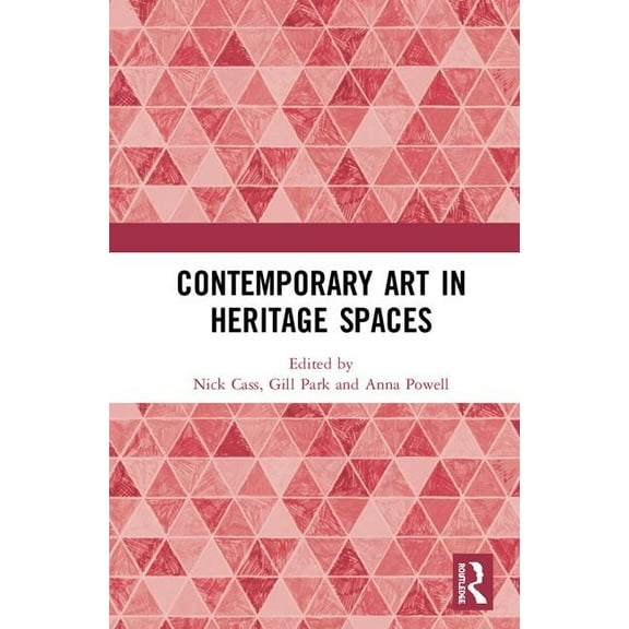 Contemporary Art in Heritage Spaces, (Hardcover)