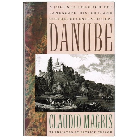 Pre-Owned Danube: A Sentimental Journey from the Source to the Black Sea (Hardcover) 0374134650 9780374134655