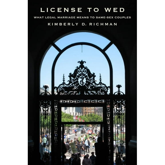License to Wed: What Legal Marriage Means to Same-Sex Couples, (Paperback)