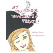 My Preschool Teacher's a Pirate! (Paperback)