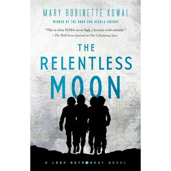 Lady Astronaut The Relentless Moon: A Lady Astronaut Novel, Book 3, (Paperback)