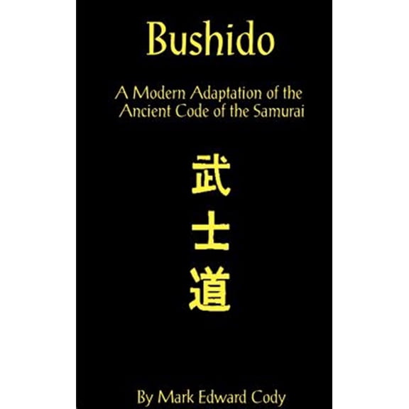 Pre-Owned Bushido : A Modern Adaptation of the Ancient Code of the Samurai
