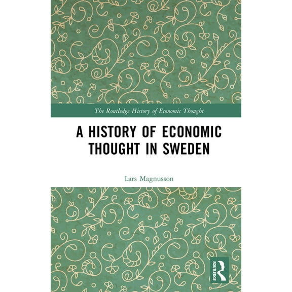Routledge History of Economic Thought A History of Economic Thought in Sweden, (Hardcover)