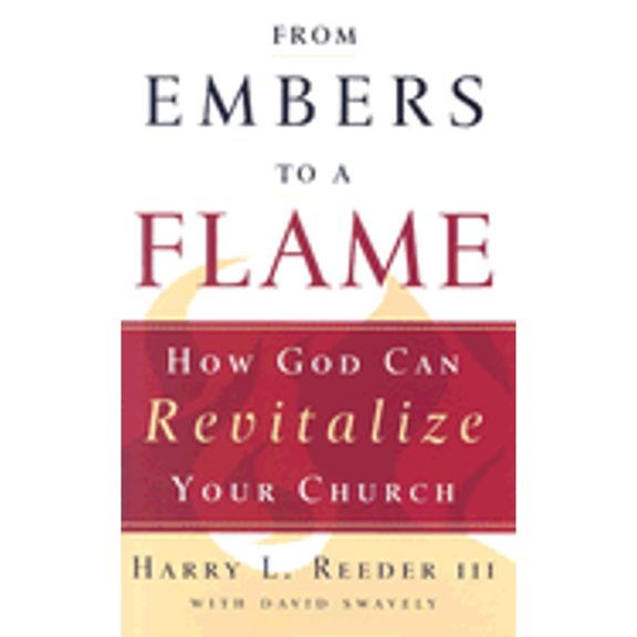 From Embers to a Flame : How God Can Revitalize Your Church (Hardcover)
