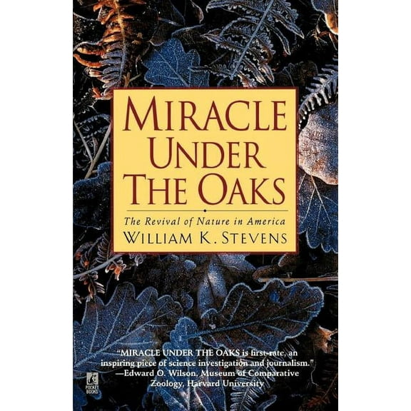 Miracle Under the Oaks: The Revival of Nature in America, (Paperback)