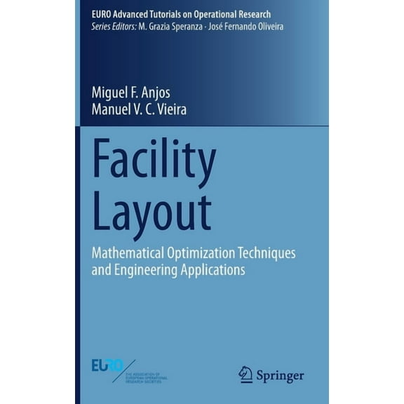 Euro Advanced Tutorials on Operational R Facility Layout: Mathematical Optimization Techniques and Engineering Applications, (Hardcover)