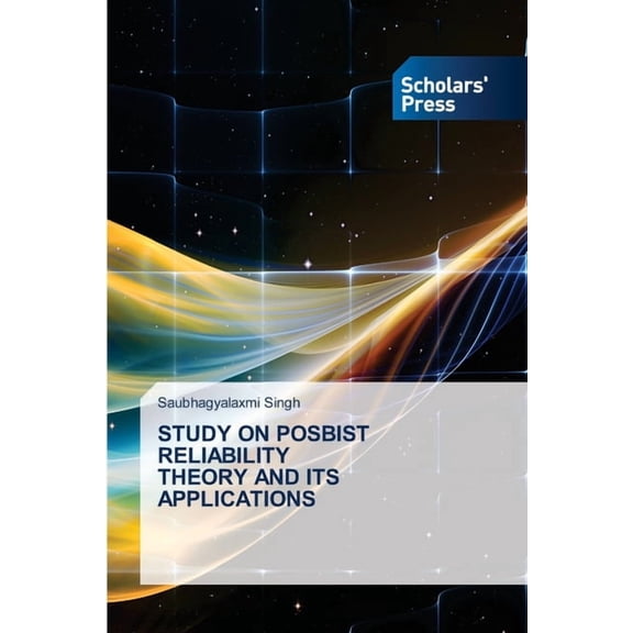 Study on Posbist Reliability Theory and Its Applications, (Paperback)