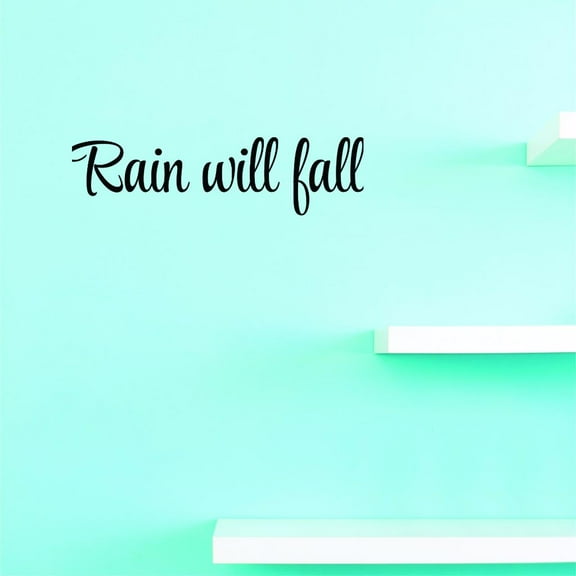 Custom Decals Rain Will Fall. Wall Art Size: 6 X 20 Inches Color: Black