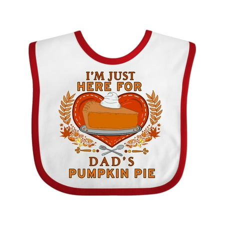 

Inktastic I m Just Here for Dad s Pumpkin Pie with Hearts and Leaves Gift Baby Boy or Baby Girl Bib