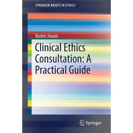 Pre-Owned Springerbriefs in Ethics Clinical Ethics Consultation: A Practical Guide (Paperback)