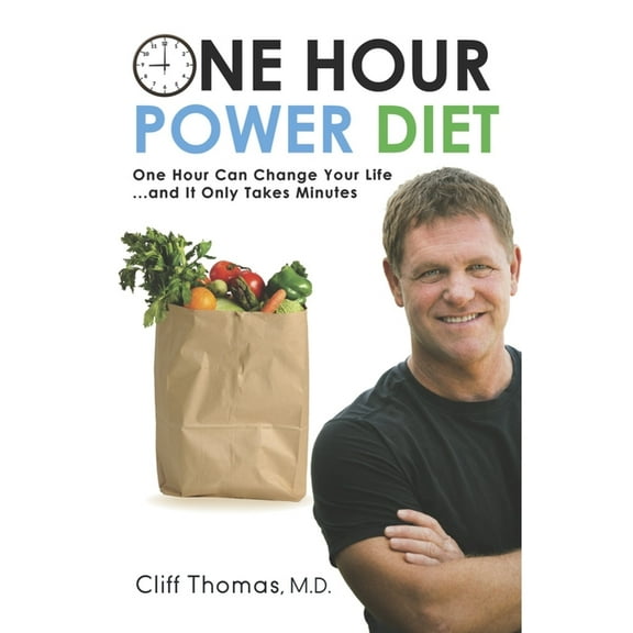 One Hour Power Diet: One Hour Can Change Your Life and It Only Takes Minutes, (Paperback)