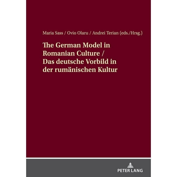 The German Model in Romanian Culture / Das deutsche Vorbild in der rumaenischen Kultur, (Hardcover)