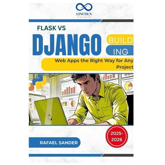 Flask vs Django: Building Web Apps the Right Way for Any Project, (Paperback)