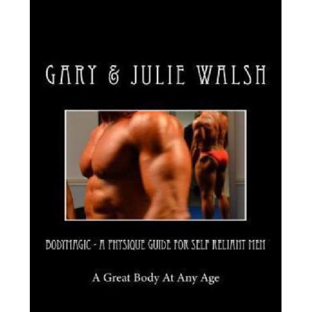 Bodymagic - A Physique Guide for Self Reliant Men (Best Physique For Men)