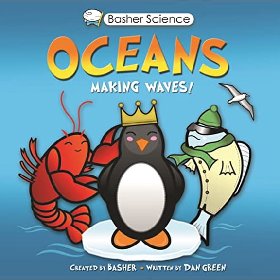 Pre-Owned Basher Science: Oceans: Making Waves! (Paperback) 0753468220 9780753468227