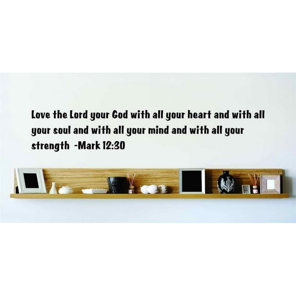 Do It Yourself Wall Decal Sticker Love The Lord Your God With All Your Heart Soul Mind And With All Your Strength Mark 1230 Bible Quote 20x20