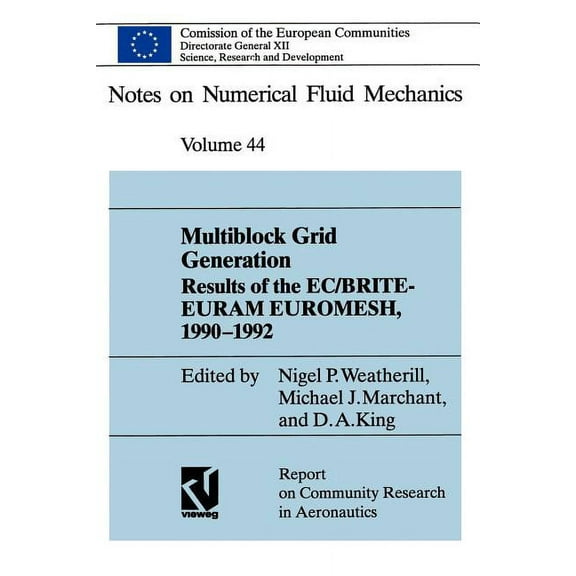 Notes on Numerical Fluid Mechanics and M Multiblock Grid Generation: Results of the Ec/Brite-Euram Project Euromesh, 1990-1992, Book 44, (Paperback)