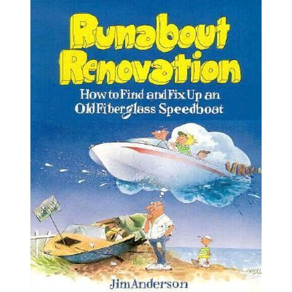 Pre-Owned Runabout Renovation: How to Find and Fix Up an Old Fiberglass Speedboat (Paperback) 0877422958 9780877422952