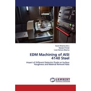 EDM Machining of AISI 4140 Steel (Paperback)