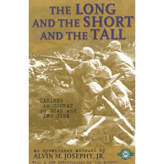 Pre-Owned The Long and the Short and the Tall: Marines in Combat on Guam and Iwo Jima (Classics of War) (Paperback) 1580800807 9781580800808