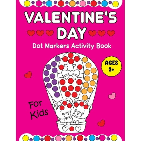 Valentine's Day Dot Markers Activity Book For Kids: Valentine's Day Gifts for Kids: A Sweet and Simple Dot Marker Colori, (Paperback)