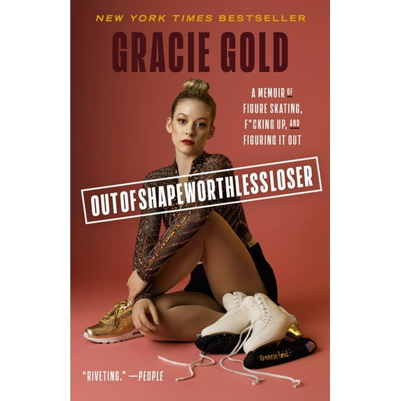 Outofshapeworthlessloser: A Memoir of Figure Skating, F*cking Up, and Figuring It Out, (Paperback)