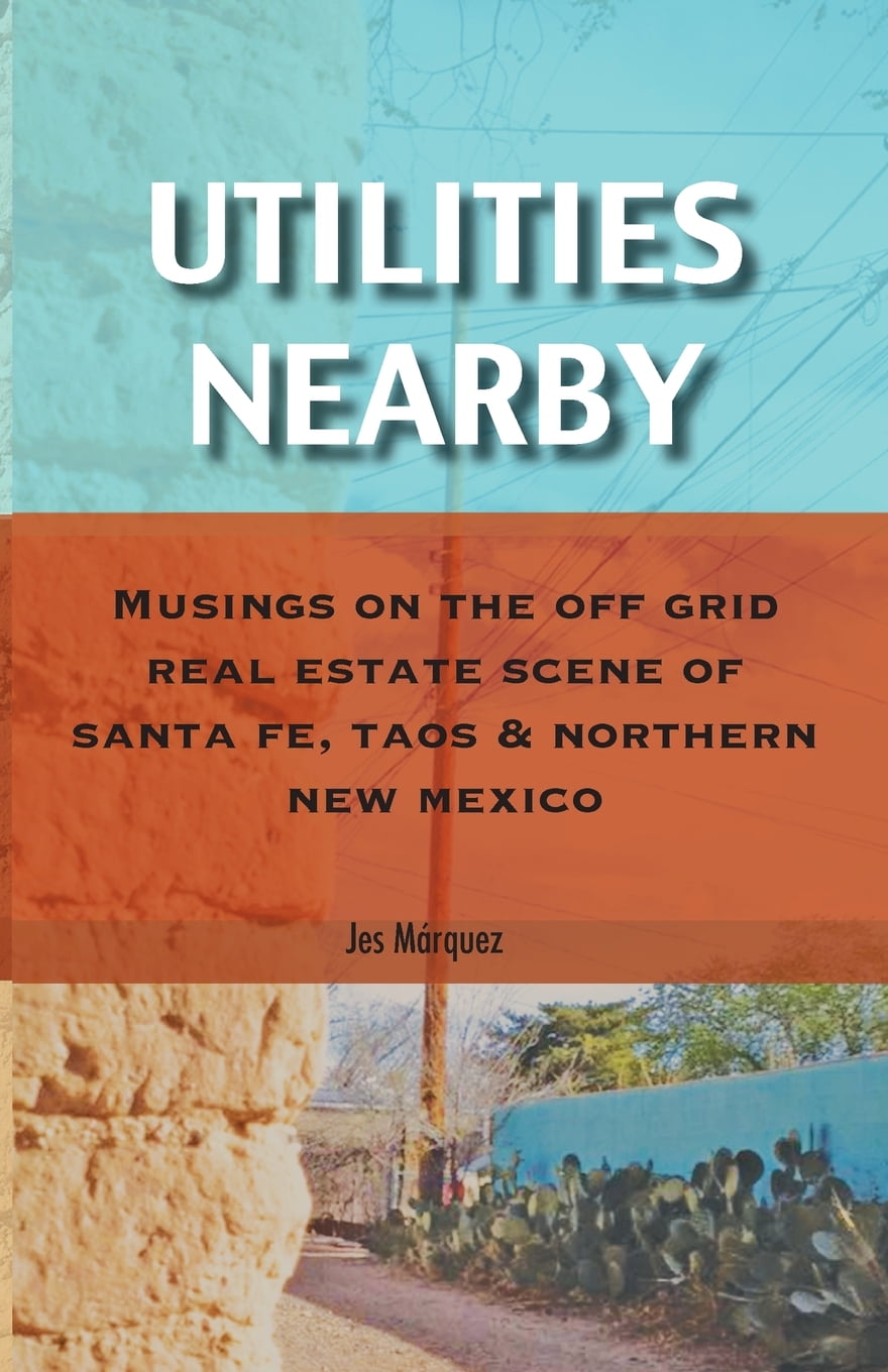 Utilities Nearby Musings On The Off Grid Real Estate Scene Of