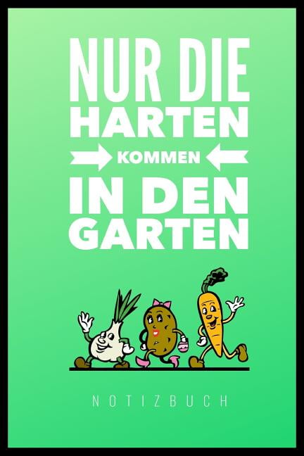 Nur Die Harten Kommen in Den Garten A5 Notizbuch kariert