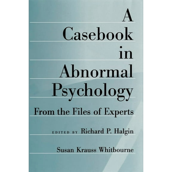 A Casebook in Abnormal Psychology: From the Files of Experts, (Paperback)