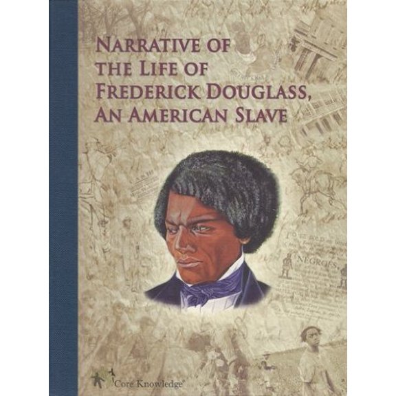 Pre-Owned The Narrative of the Life of Frederick Douglass, an American Slave (Core Knowledge: Core Classics), 9781933486000, 1933486007, Hardcover,