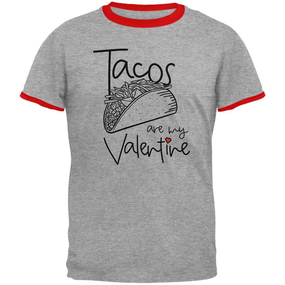 Valentine's Day Tacos are my Valentine Mens Ringer T Shirt