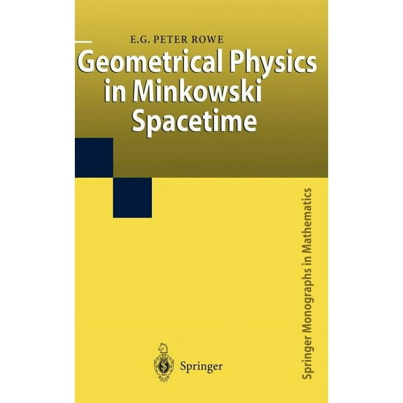 Springer Monographs in Mathematics Geometrical Physics in Minkowski Spacetime, (Hardcover)