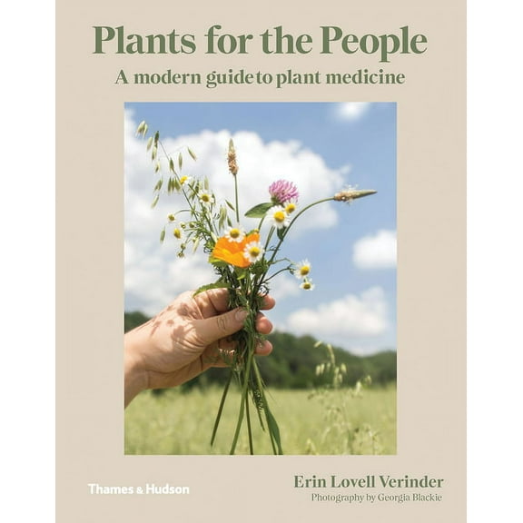 Plants for the People: A Modern Guide to Plant Medicine
