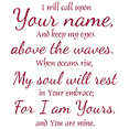 thumbnail image 1 of I will can upon your name, and keep my eyes aboveâ¦ Vinyl Decal Sticker Quote - Large - Purple Red, 1 of 3