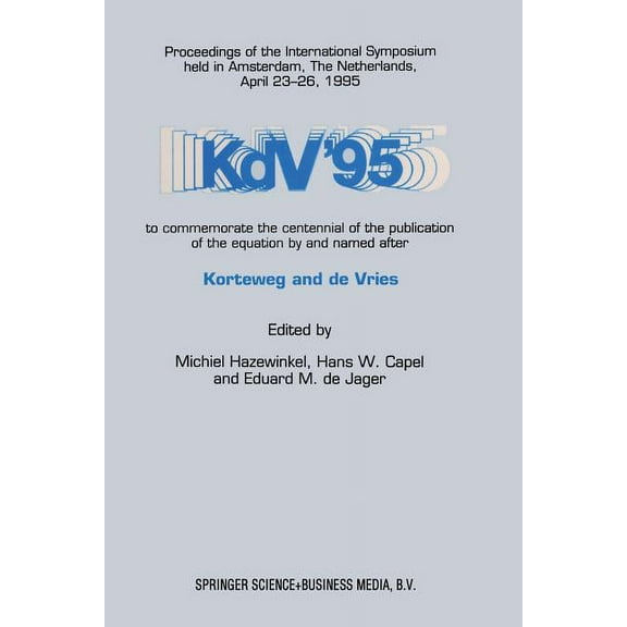 Kdv '95: Proceedings of the International Symposium Held in Amsterdam, the Netherlands, April 23-26, 1995, to Commemorat, (Paperback)