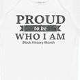 thumbnail image 4 of Inktastic Proud to Be Who I Am Black History Month Boys or Girls Baby Bodysuit, 4 of 5