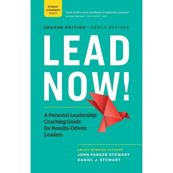Lead Now!: A Personal Leadership Coaching Guide for Results-Driven Leaders, (Paperback)