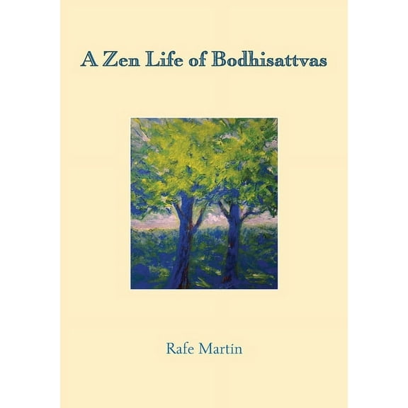 A Zen Life of Bodhisattvas, (Paperback)