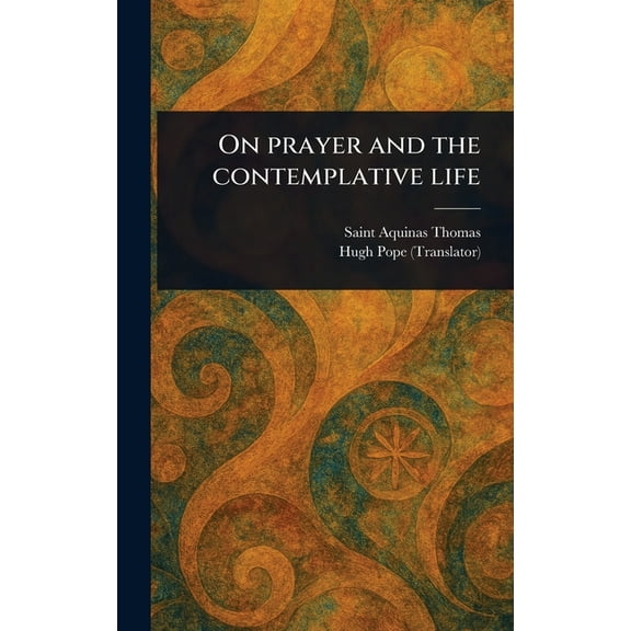 On Prayer and the Contemplative Life, (Hardcover)