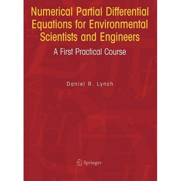 Numerical Partial Differential Equations for Environmental Scientists and Engineers: A First Practical Course, (Hardcover)