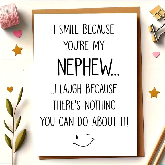 Funny Nephew Card – "I Smile Because You're My Nephew" Greeting Card – Blank Inside, Envelope Included – Ideal Gift for Birthdays, Just Because, or Family Celebrations