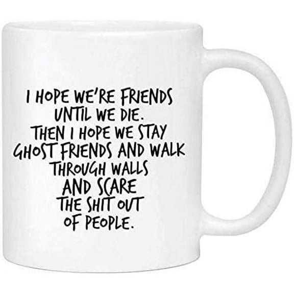I Hope We’re Friends Coffee Mug 11OZ Coffee Mug