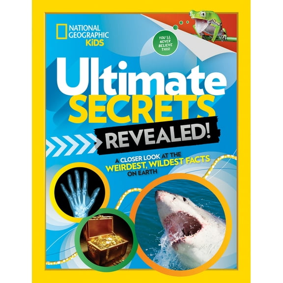 Ultimate Secrets Revealed : A Closer Look at the Weirdest, Wildest Facts on Earth (Hardcover)