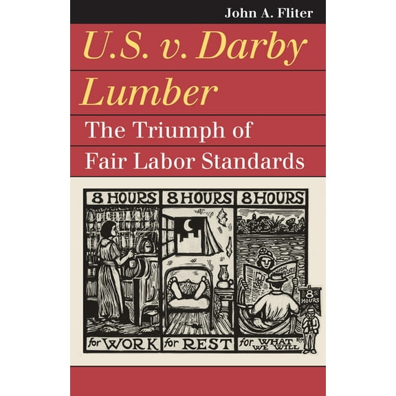 Landmark Law Cases & American Society U.S. V. Darby Lumber: The Triumph of Fair Labor Standards, (Hardcover)