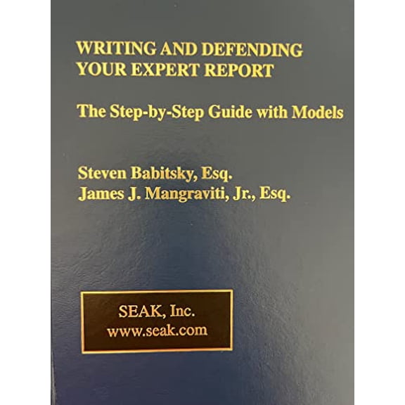 Pre-Owned Writing and Defending Your Expert Report: The Step-by-Step Guide with Models (Hardcover) 1892904217 9781892904218